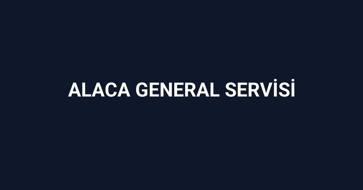 Alaca General Servisi